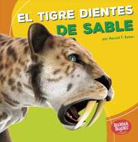 El tigre dientes de sable / Saber-Toothed Cat (Bumba books en espanol: Dinosaurios y bestias prehistricas / Dinosaurs and Prehistoric Beasts)