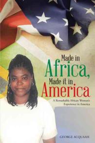 Made in Africa, Made It in America : A Remarkable African Woman's Experience in America