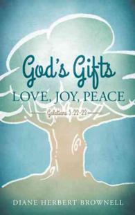 God's Gifts : Love, Joy, Peace, Galatians 5:2223
