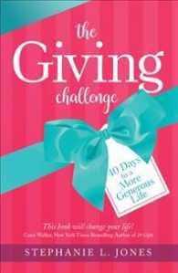 The Giving Challenge : 40 Days to a More Generous Life