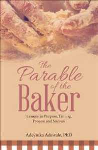 The Parable of the Baker : Lessons in Purpose, Timing, Process and Success