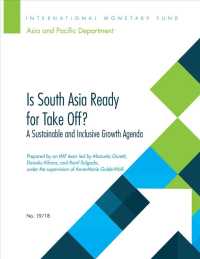 Is south Asia ready for take off? : a sustainable and inclusive growth agenda (Departmental paper)