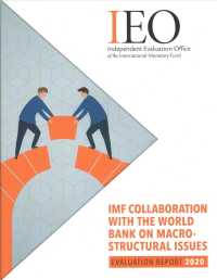 IMF Collaboration with the World Bank on Macro-Structural Issues (Independent Evaluation Office Reports)