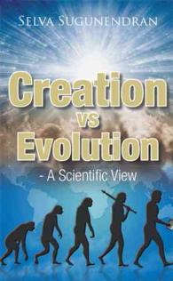 Creation Vs Evolution : A Scientific View