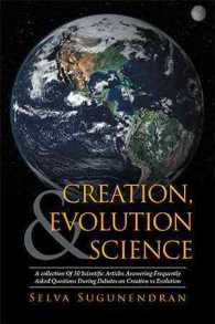 Creation, Evolution & Science : A Collection of 30 Scientific Articles Answering Frequently Asked Questions during Debates on Creation Vs Evolution