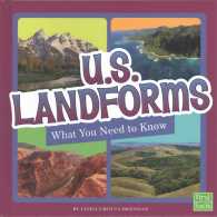 U.S. Landforms : What You Need to Know (First Facts)