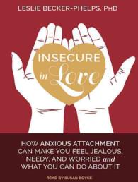 Insecure in Love (5-Volume Set) : How Anxious Attachment Can Make You Feel Jealous, Needy, and Worried and What You Can Do about It （Unabridged）
