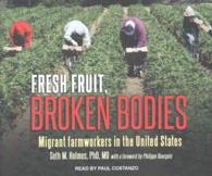Fresh Fruit, Broken Bodies (7-Volume Set) : Migrant Farmworkers in the United States （Unabridged）