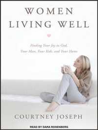 Women Living Well : Find Your Joy in God, Your Man, Your Kids, and Your Home （Unabridged）