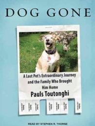 Dog Gone (4-Volume Set) : A Lost Pet's Extraordinary Journey and the Family Who Brought Him Home （Unabridged）