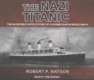 The Nazi Titanic (7-Volume Set) : The Incredible Untold Story of a Doomed Ship in World War II （Unabridged）
