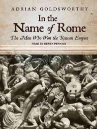 In the Name of Rome (14-Volume Set) : The Men Who Won the Roman Empire （Unabridged）