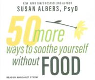 50 More Ways to Soothe Yourself without Food (7-Volume Set) （Unabridged）