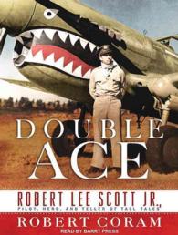 Double Ace (10-Volume Set) : Robert Lee Scott Jr., Pilot, Hero, and Teller of Tall Tales （Unabridged）