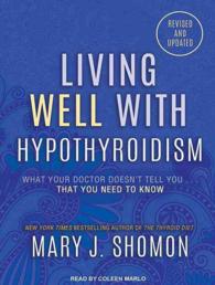 Living Well with Hypothyroidism (13-Volume Set) : What Your Doctor Doesn't Tell You...that You Need to Know （UNA REV UP）
