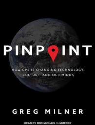 Pinpoint (8-Volume Set) : How Gps Is Changing Technology, Culture, and Our Minds （Unabridged）