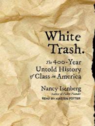 White Trash (12-Volume Set) : The 400-Year Untold History of Class in America （Unabridged）
