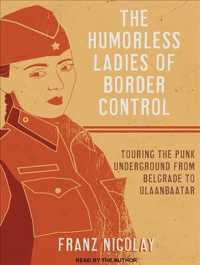 The Humorless Ladies of Border Control (8-Volume Set) : Touring the Punk Underground from Belgrade to Ulaanbaatar （Unabridged）