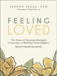 Feeling Loved : The Science of Nurturing Meaningful Connections and Building Lasting Happiness （Unabridged）