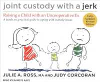 Joint Custody with a Jerk (6-Volume Set) : Raising a Child with an Uncooperative Ex, a Hands On, Practical Guide to Coping with Custody Issues （Unabridged）