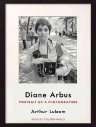 Diane Arbus : Portrait of a Photographer （Unabridged）