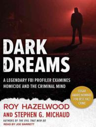 Dark Dreams : A Legendary FBI Profiler Examines Homicide and the Criminal Mind （Unabridged）