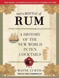 And a Bottle of Rum : A History of the New World in Ten Cocktails （Unabridged）
