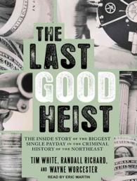The Last Good Heist : The inside Story of the Biggest Single Payday in the Criminal History of the Northeast （Unabridged）