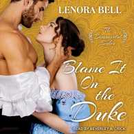 Blame It on the Duke (The Disgraceful Dukes) （Unabridged）