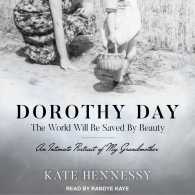 Dorothy Day (11-Volume Set) : The World Will Be Saved by Beauty; an Intimate Portrait of My Grandmother （Unabridged）