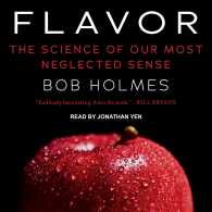 Flavor (8-Volume Set) : The Science of Our Most Neglected Sense （Unabridged）
