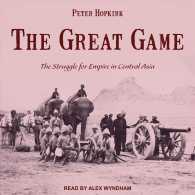 The Great Game (15-Volume Set) : The Struggle for Empire in Central Asia （Unabridged）