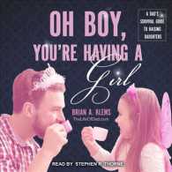 Oh Boy, You're Having a Girl : A Dad's Survival Guide to Raising Daughters （Unabridged）