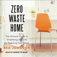 Zero Waste Home : The Ultimate Guide to Simplifying Your Life by Reducing Your Waste （Unabridged）