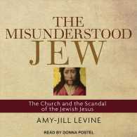 The Misunderstood Jew : The Church and the Scandal of the Jewish Jesus （Unabridged）