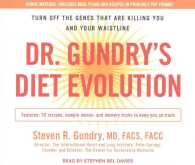 Dr. Gundry's Diet Evolution (6-Volume Set) : Turn Off the Genes That Are Killing You and Your Waistline; Features: 70 Recipes, Sample Menus, and Memor （Unabridged）