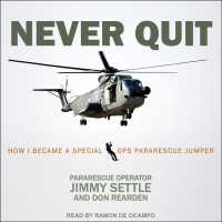 Never Quit : How I Became a Special Ops Pararescue Jumper （MP3 UNA）