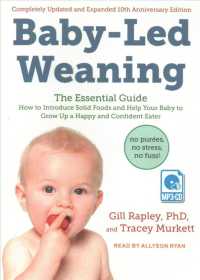 Baby-led Weaning : The Essential Guide How to Introduce Solid Foods and Help Your Baby to Grow Up a Happy and Confident Eater （MP3 UNA AN）