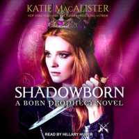 Shadowborn (Born Prophecy) （MP3 UNA）