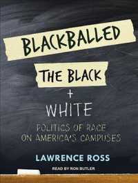 Blackballed : The Black and White Politics of Race on America's Campuses （MP3 UNA）