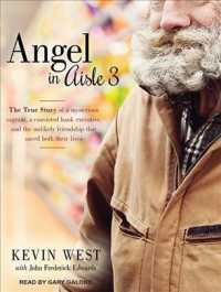 Angel in Aisle 3 : The True Story of a Mysterious Vagrant, a Convicted Bank Executive, and the Unlikely Friendship That Saved Both Their Lives （MP3 UNA）