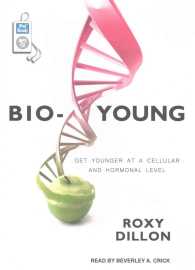 Bio-Young : Get Younger at a Cellular and Hormonal Level （MP3 UNA）