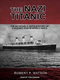 The Nazi Titanic : The Incredible Untold Story of a Doomed Ship in World War II （MP3 UNA）