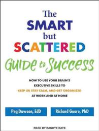 The Smart but Scattered Guide to Success : How to Use Your Brain's Executive Skills to Keep Up, Stay Calm, and Get Organized at Work and at Home （MP3 UNA）