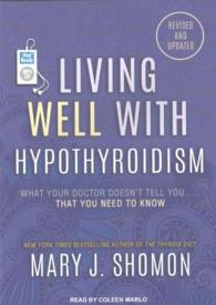 Living Well with Hypothyroidism (2-Volume Set) : What Your Doctor Doesn't Tell You...that You Need to Know （1 MP3 UNA）
