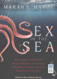 Sex in the Sea : Our Intimate Connection with Kinky Crustaceans, Sex-Changing Fish, Romantic Lobsters and Other Salty Erotica of the Deep （MP3 UNA）