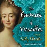 The Enemies of Versailles (Mistresses of Versailles) （MP3 UNA）