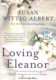 Loving Eleanor : The Intimate Friendship of Eleanor Roosevelt and Lorena Hickok （MP3 UNA）