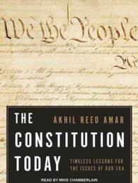 The Constitution Today : Timeless Lessons for the Issues of Our Era （MP3 UNA）