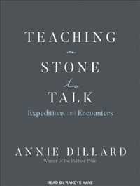 Teaching a Stone to Talk : Expeditions and Encounters （MP3 UNA）